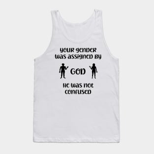 Your Gender Was Assigned by GOD. Tank Top